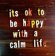 calm life